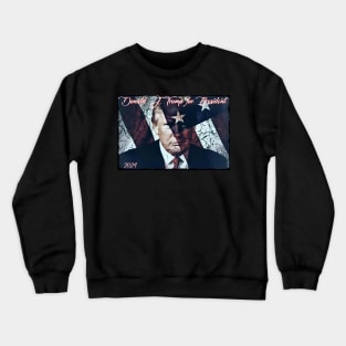 Donald J. Trump for President 2024 Crewneck Sweatshirt